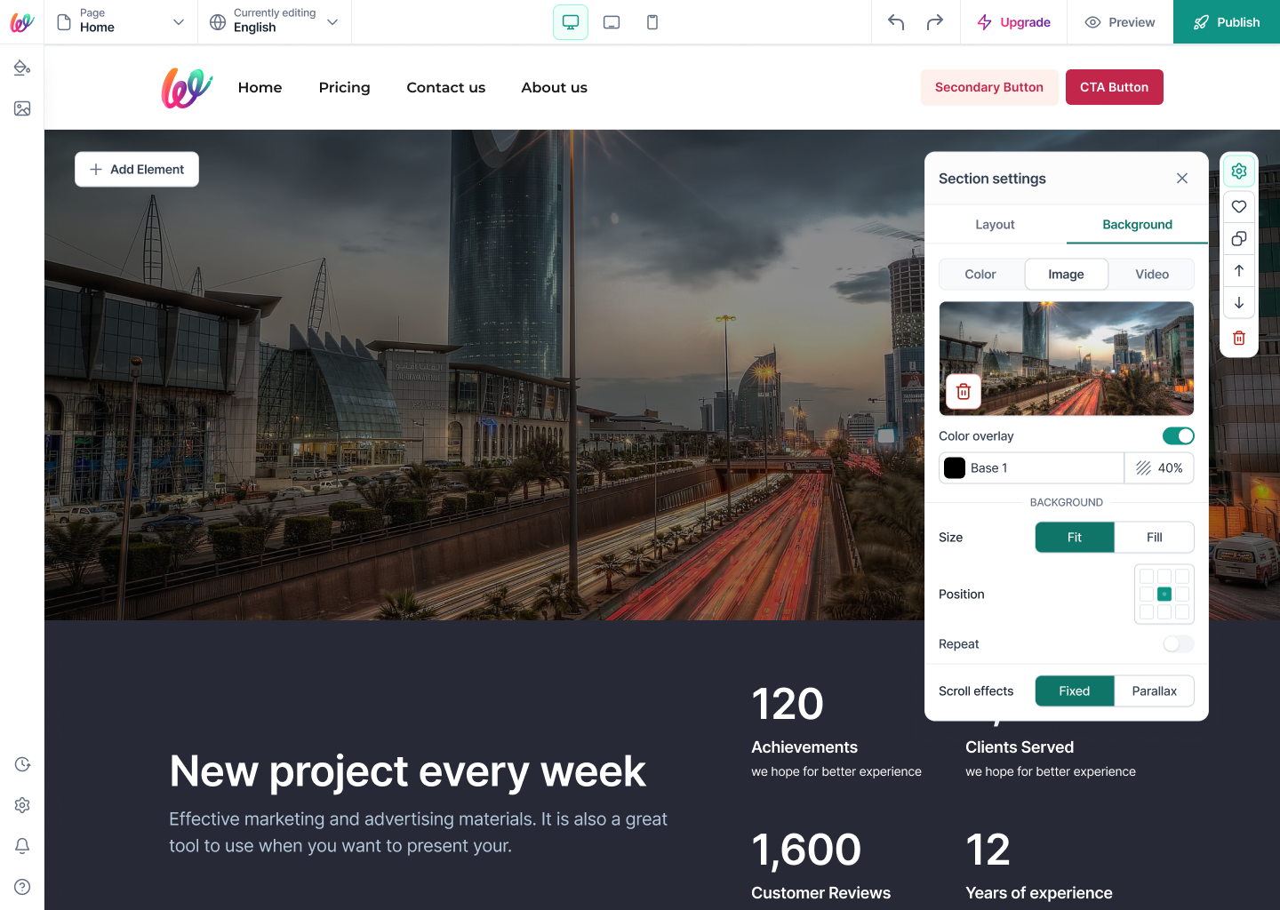 Image background with color overlay, size (Fit / Fill), position picker, repeat toggle, and scroll effects (Fixed / Parallax) — every knob a designer expects, in one place.